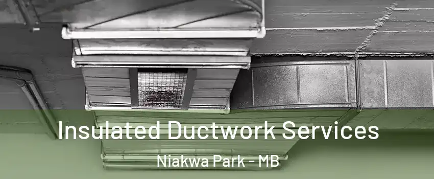  Insulated Ductwork Services Niakwa Park - MB