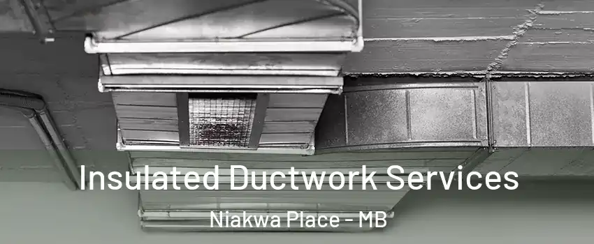  Insulated Ductwork Services Niakwa Place - MB