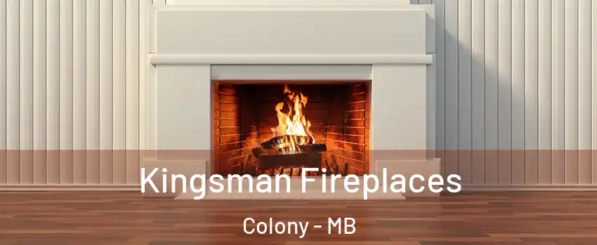  Kingsman Fireplaces Colony - MB