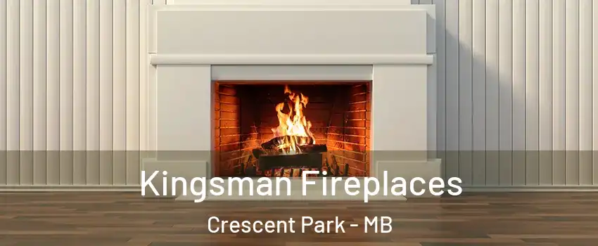  Kingsman Fireplaces Crescent Park - MB