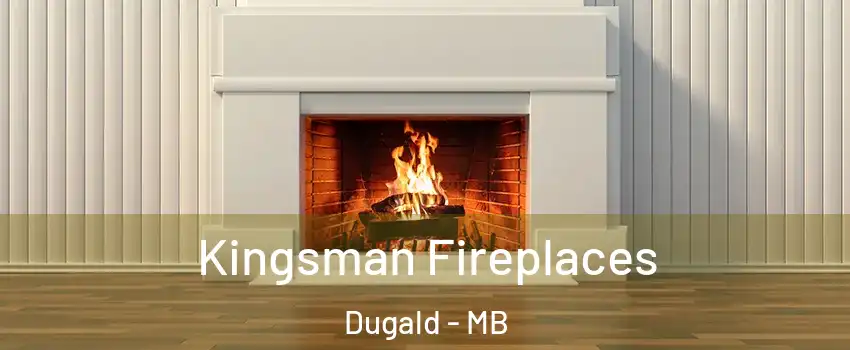  Kingsman Fireplaces Dugald - MB