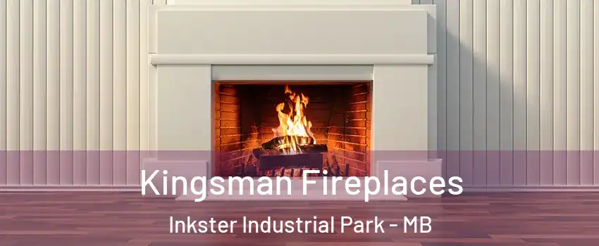  Kingsman Fireplaces Inkster Industrial Park - MB