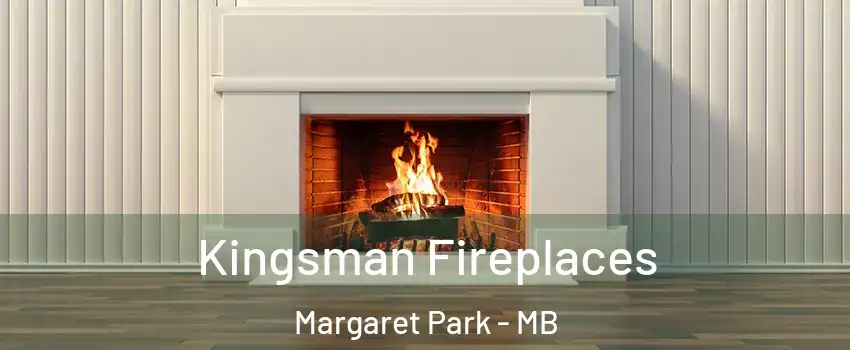  Kingsman Fireplaces Margaret Park - MB