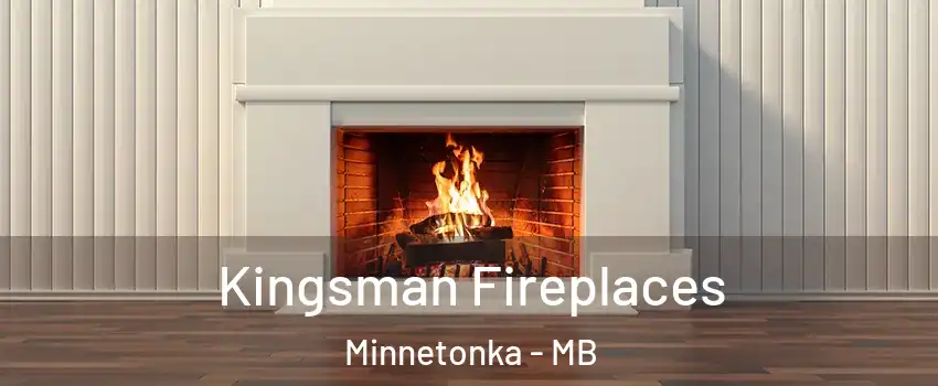  Kingsman Fireplaces Minnetonka - MB