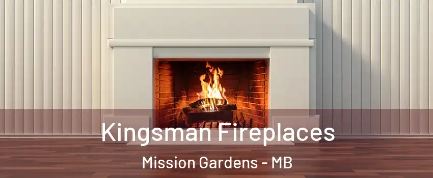  Kingsman Fireplaces Mission Gardens - MB