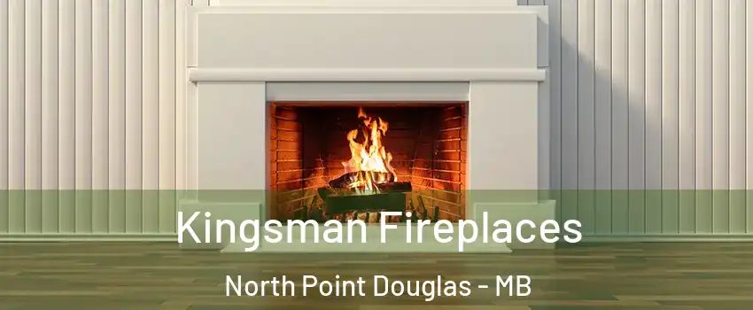  Kingsman Fireplaces North Point Douglas - MB
