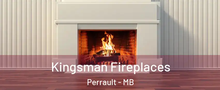  Kingsman Fireplaces Perrault - MB