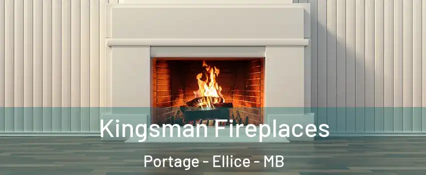  Kingsman Fireplaces Portage - Ellice - MB