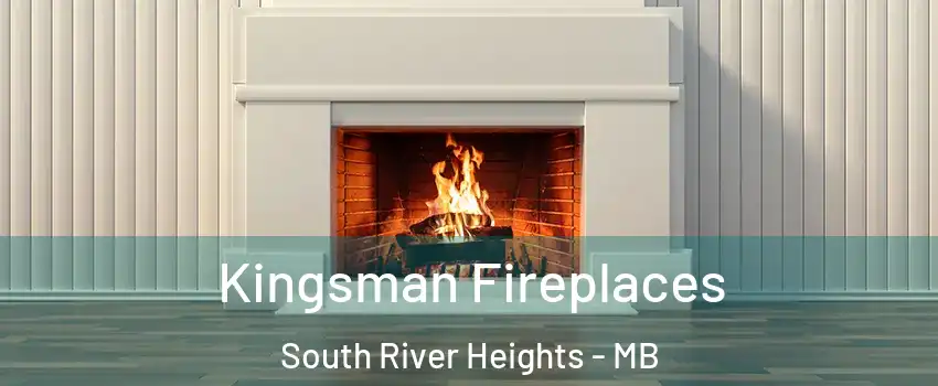  Kingsman Fireplaces South River Heights - MB