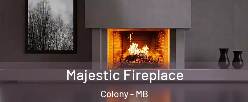 Majestic Fireplace Colony - MB