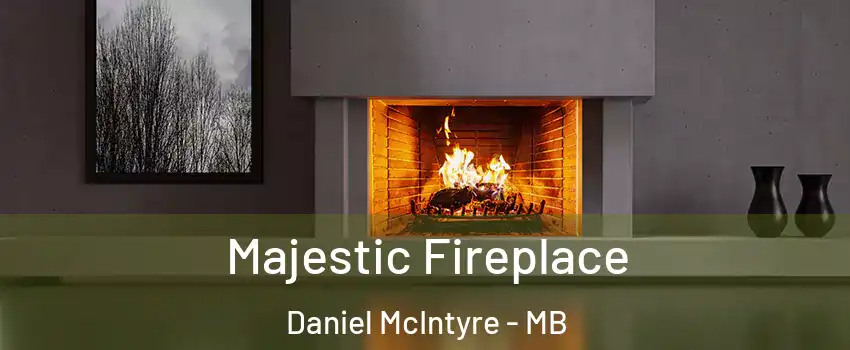  Majestic Fireplace Daniel McIntyre - MB