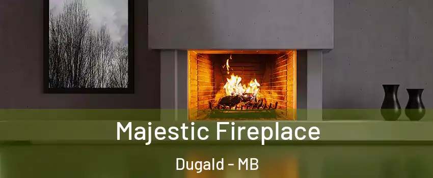  Majestic Fireplace Dugald - MB