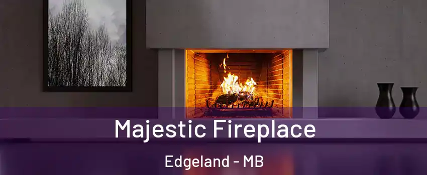  Majestic Fireplace Edgeland - MB