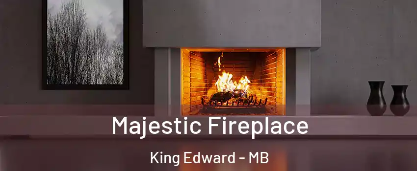  Majestic Fireplace King Edward - MB