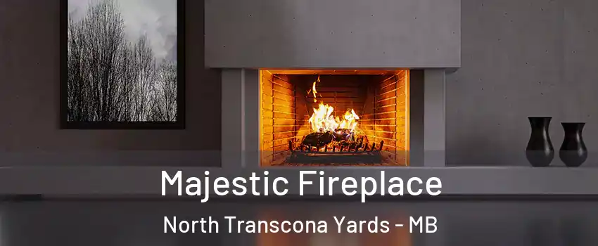  Majestic Fireplace North Transcona Yards - MB