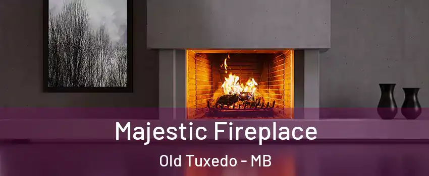  Majestic Fireplace Old Tuxedo - MB