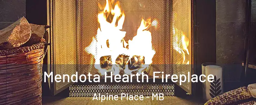  Mendota Hearth Fireplace Alpine Place - MB