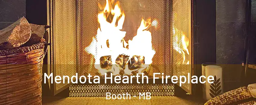  Mendota Hearth Fireplace Booth - MB