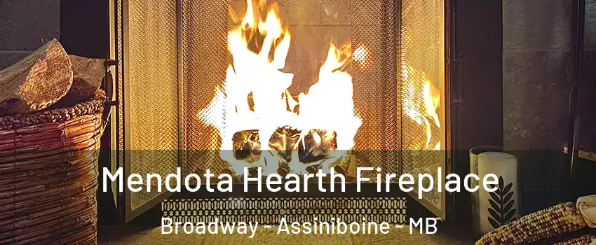  Mendota Hearth Fireplace Broadway - Assiniboine - MB