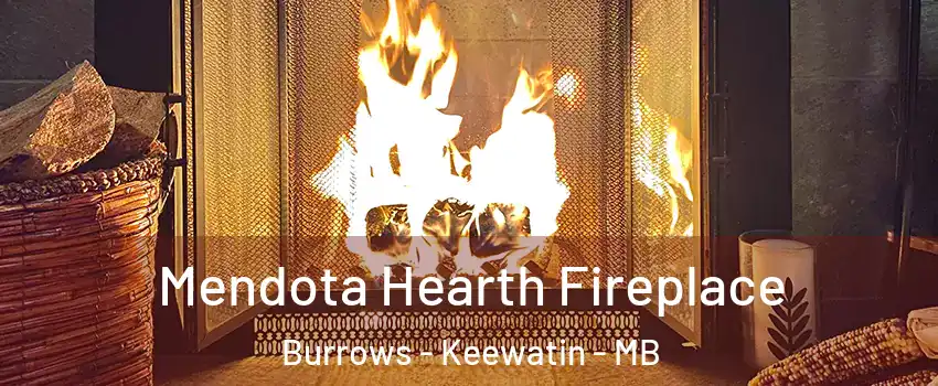  Mendota Hearth Fireplace Burrows - Keewatin - MB