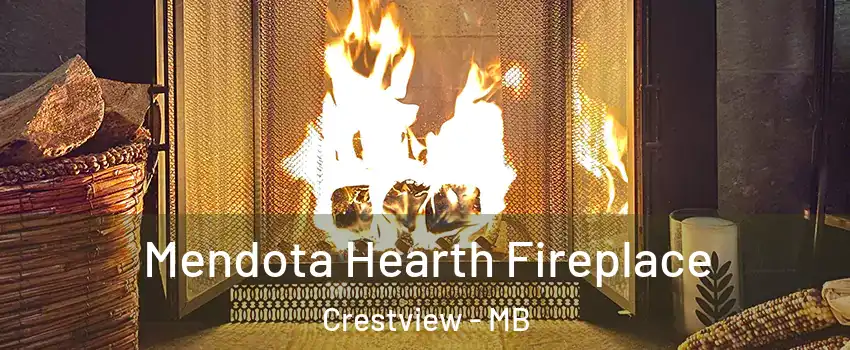  Mendota Hearth Fireplace Crestview - MB