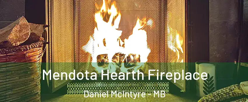  Mendota Hearth Fireplace Daniel McIntyre - MB