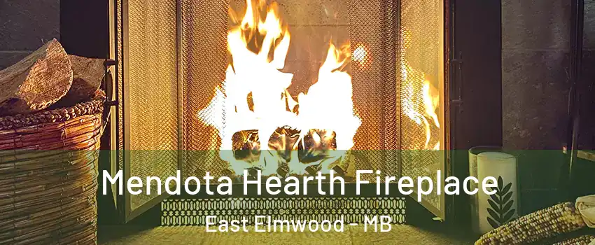  Mendota Hearth Fireplace East Elmwood - MB