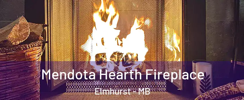  Mendota Hearth Fireplace Elmhurst - MB