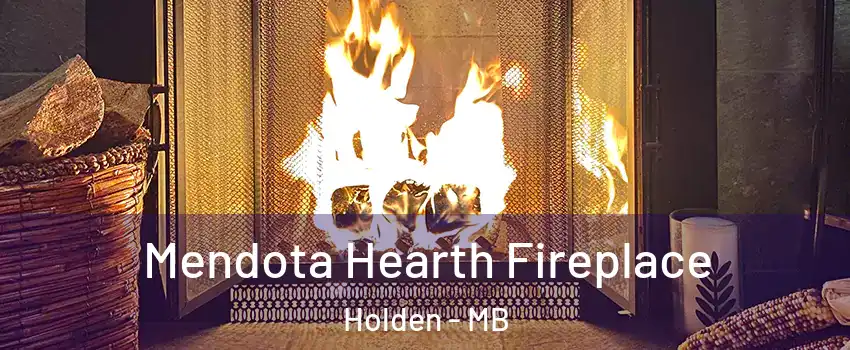 Mendota Hearth Fireplace Holden - MB