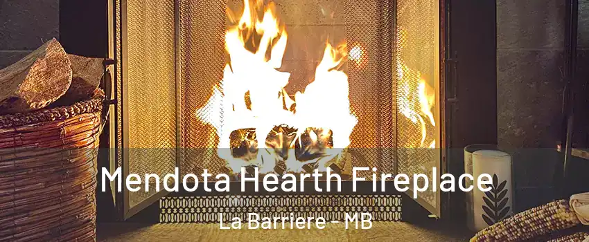  Mendota Hearth Fireplace La Barriere - MB