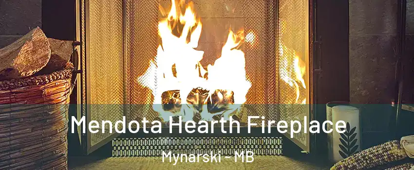  Mendota Hearth Fireplace Mynarski - MB