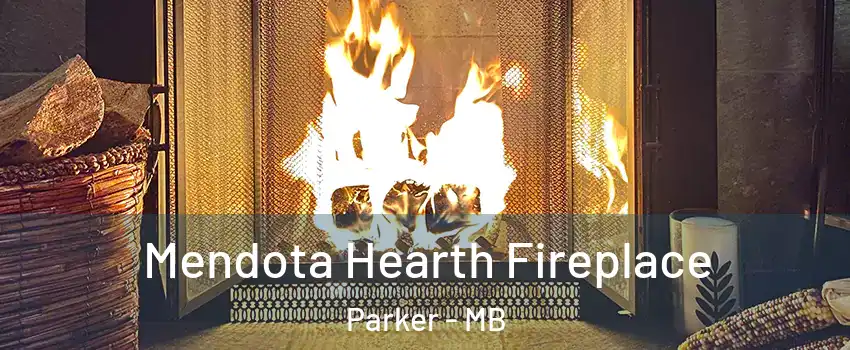 Mendota Hearth Fireplace Parker - MB