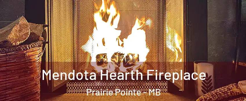  Mendota Hearth Fireplace Prairie Pointe - MB