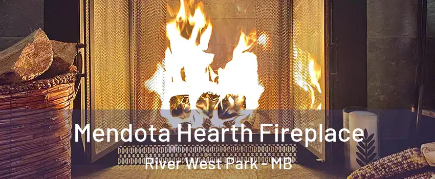  Mendota Hearth Fireplace River West Park - MB