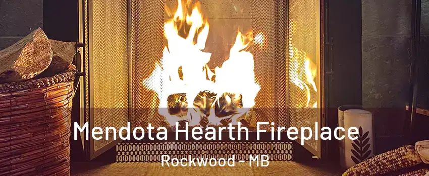  Mendota Hearth Fireplace Rockwood - MB