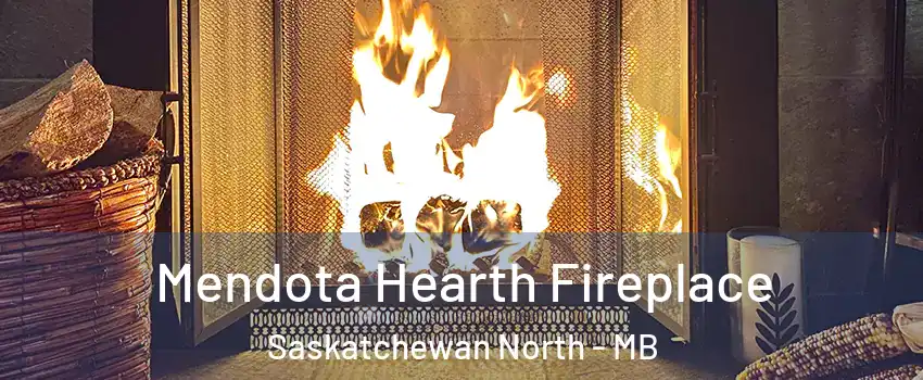 Mendota Hearth Fireplace Saskatchewan North - MB