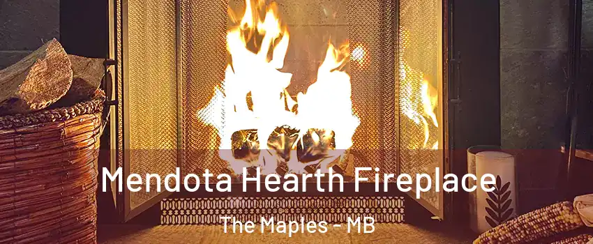  Mendota Hearth Fireplace The Maples - MB