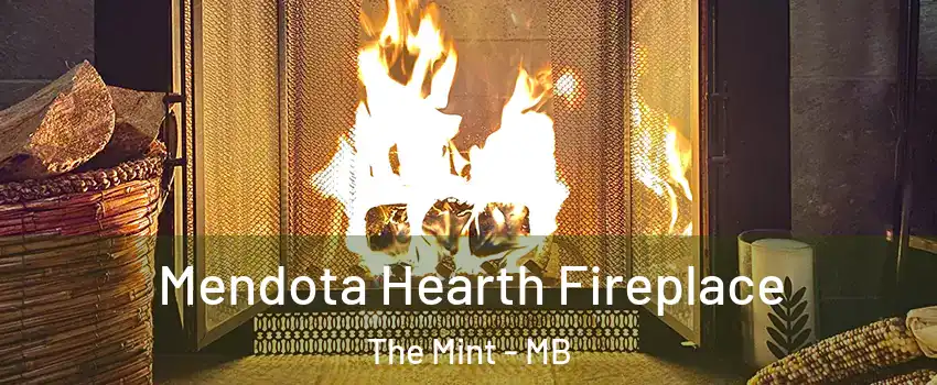  Mendota Hearth Fireplace The Mint - MB