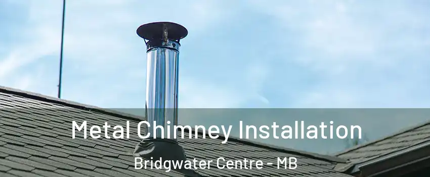  Metal Chimney Installation Bridgwater Centre - MB