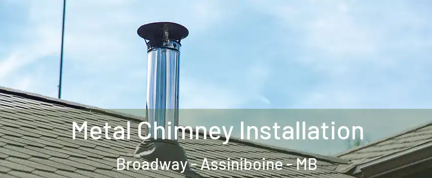  Metal Chimney Installation Broadway - Assiniboine - MB