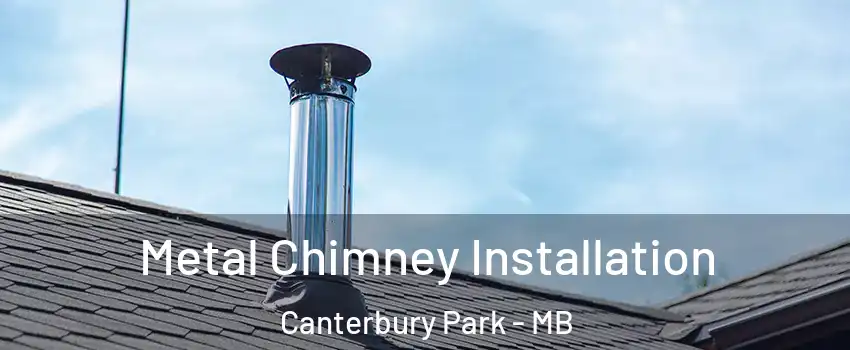  Metal Chimney Installation Canterbury Park - MB