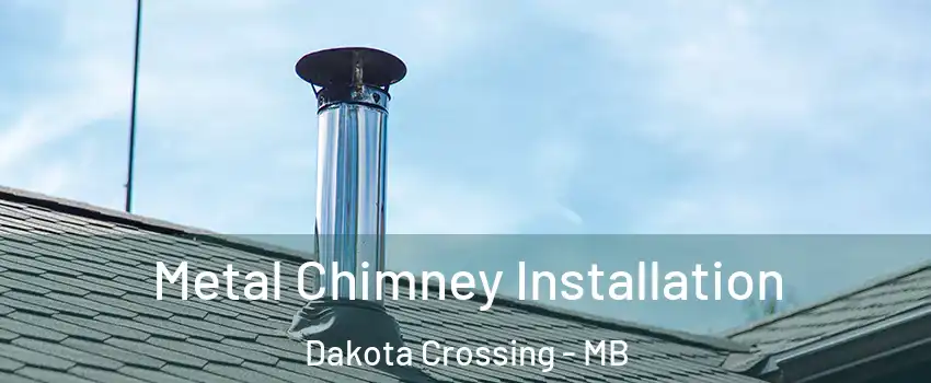  Metal Chimney Installation Dakota Crossing - MB