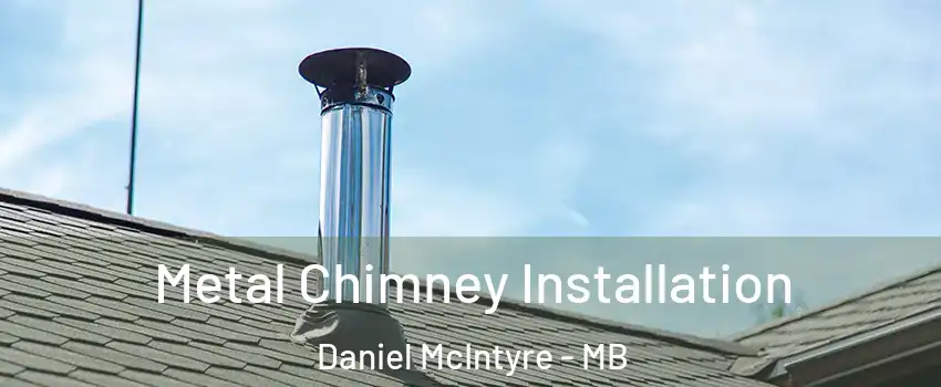  Metal Chimney Installation Daniel McIntyre - MB