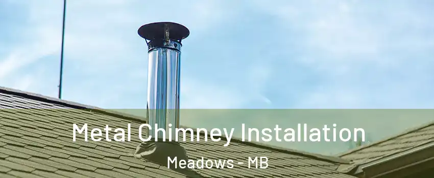  Metal Chimney Installation Meadows - MB