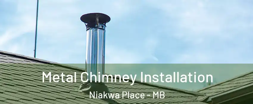  Metal Chimney Installation Niakwa Place - MB