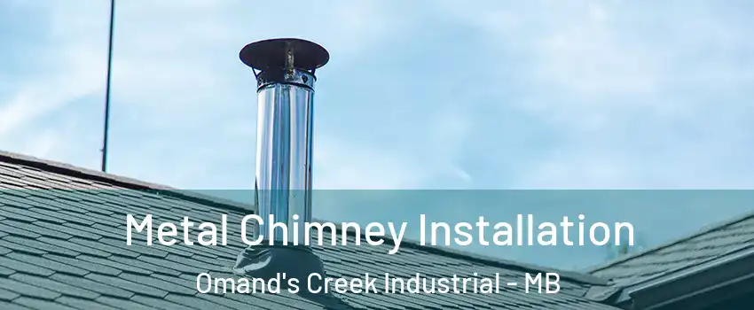  Metal Chimney Installation Omand's Creek Industrial - MB