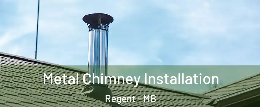  Metal Chimney Installation Regent - MB