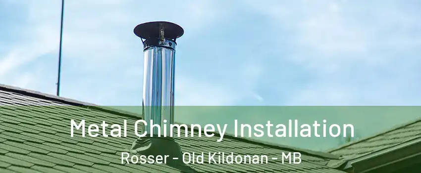  Metal Chimney Installation Rosser - Old Kildonan - MB