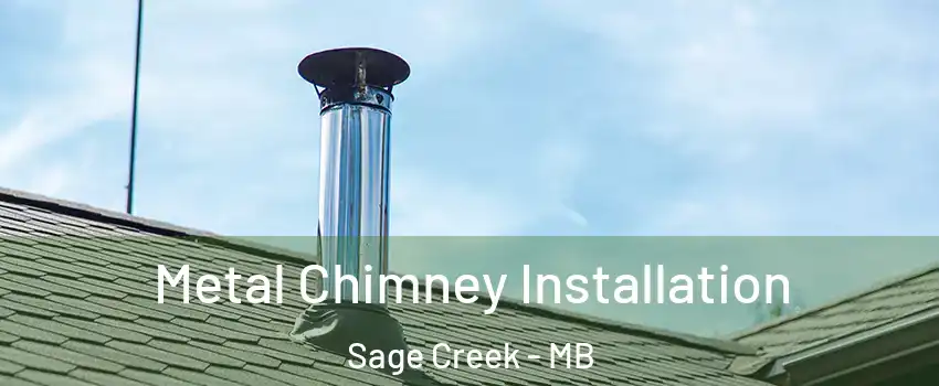  Metal Chimney Installation Sage Creek - MB