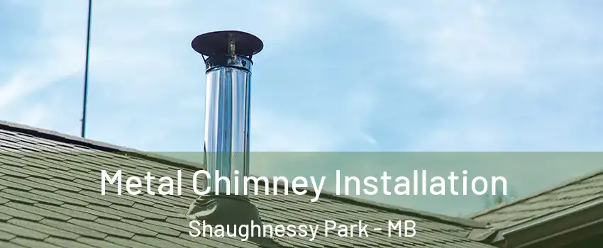  Metal Chimney Installation Shaughnessy Park - MB